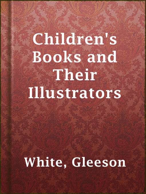 Title details for Children's Books and Their Illustrators by Gleeson White - Available